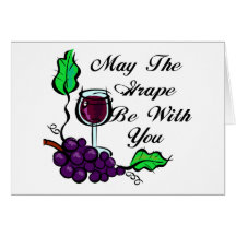 May The Grape Be With You black text Greeting Card