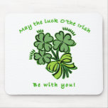 May the Luck O'the Irish be With You Mouse Pad
