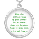 May the Saddest Days Pendant