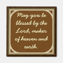 May you be blessed by the Lord Refrigerator Magnets