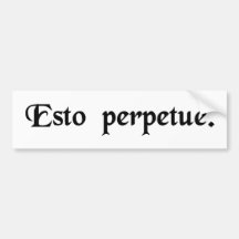 May you last forever. bumper sticker
