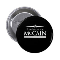 MCCAIN 2008: INSANE FOR MCCAIN buttons
