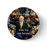 McCain-Palin '08, Vote for our future. Pins