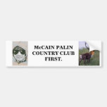 McCAIN - PALIN: COUNTRY CLUB FIRST. Bumper Stickers
