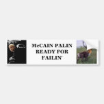 McCAIN - PALIN: READY FOR FAILIN'. Bumper Stickers