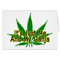 Me And My Ganja Greeting Cards