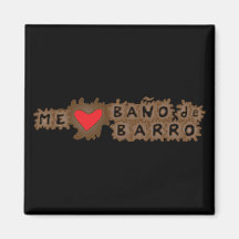 Me Encanta Baño de Barro Refrigerator Magnet