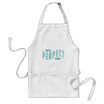 Me? I'm Perfect...in Christ - Hebrews 10:14 Apron