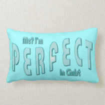 Me? I'm Perfect...in Christ - Hebrews 10:14 pillows
