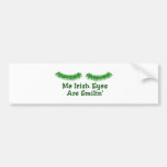 Me Irish Eyes Are Smilin' Bumper Stickers