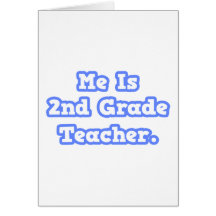 Me Is 2nd Grade Teacher Greeting Card