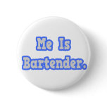 Me Is Bartender Pin
