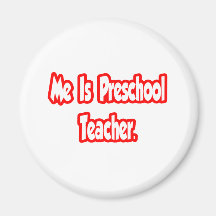 Me Is Preschool Teacher Fridge Magnet