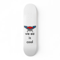 me, me, we ed  is cool skate board