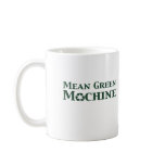 Mean Green Machine Gifts Coffee Mugs