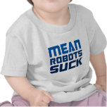 Mean Robots Suck Shirt
