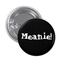 Meanie Button!