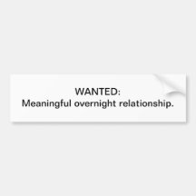Meaningful overnight relationship bumper stickers
