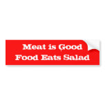 Meat is GoodFood Eats Salad bumper stickers