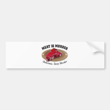Meat Is Murder - Delicious, Tasty Murder Bumper Stickers