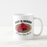 Meat Is Murder - Delicious, Tasty Murder Mug