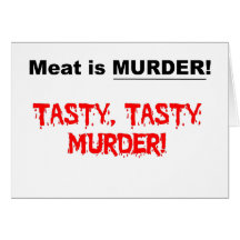 Meat is Murder Greeting Card