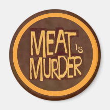 Meat is Murder - Identity gifts  collection Magnets
