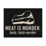 Meat is Murder.  Tasty, Tasty Murder Postcard