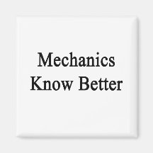 Mechanics Know Better Fridge Magnet