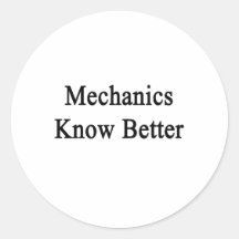 Mechanics Know Better Round Stickers