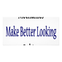 Mechanics Make Better Looking Babies Photo Card