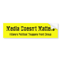 Media Doesn't Matters, Hillary's Political Thug... Bumper Stickers