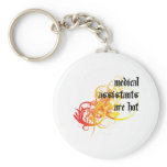Medical Assistants Are Hot Keychain
