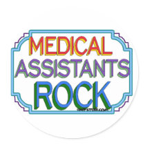 Medical Assistants Rock Round Stickers