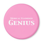 Medical Examiner Genius Gifts Refrigerator Magnet