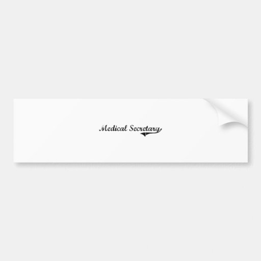 Medical Secretary Professional Job Bumper Stickers