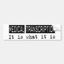 Medical Transcription It Is Bumper Sticker