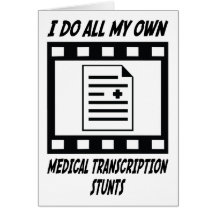 Medical Transcription Stunts Card