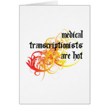 Medical Transcriptionists Are Hot Greeting Cards