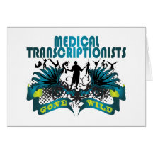 Medical Transcriptionists Gone Wild Greeting Card