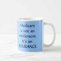 Medicare not Entitlement Coffee Mug