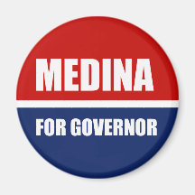 MEDINA FOR GOVERNOR FRIDGE MAGNET