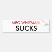 MEG WHITMAN SUCKS BUMPER STICKERS