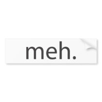 meh