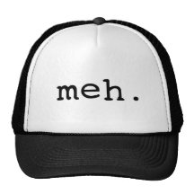Meh. Casquette De Camionneur