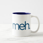 meh eh meh. coffee mugs