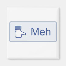Meh - Facebook Fridge Magnets
