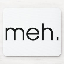 Meh Mouse Pads