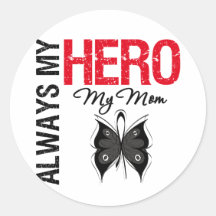 Melanoma Always My Hero My Mom Round Stickers