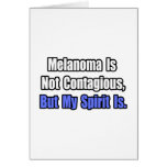 Melanoma Is Not Contagious.. Cards
